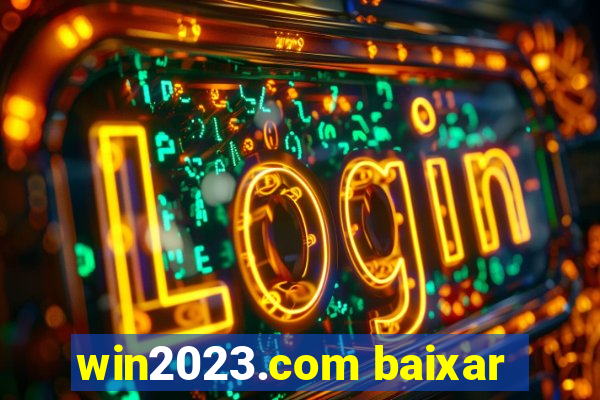 win2023.com baixar