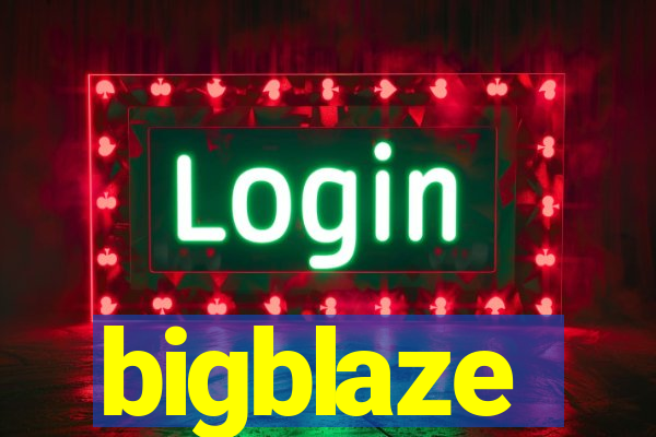 bigblaze