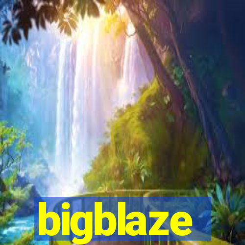 bigblaze