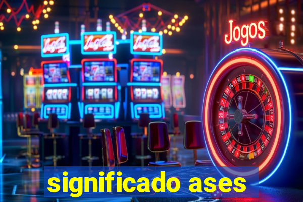 significado ases