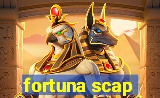 fortuna scap