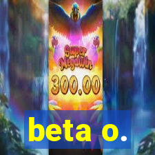 beta o.