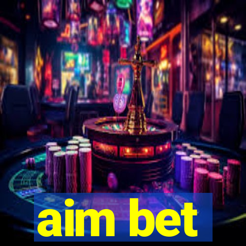 aim bet