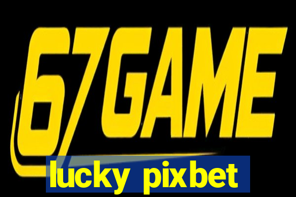 lucky pixbet