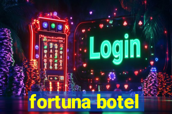 fortuna botel