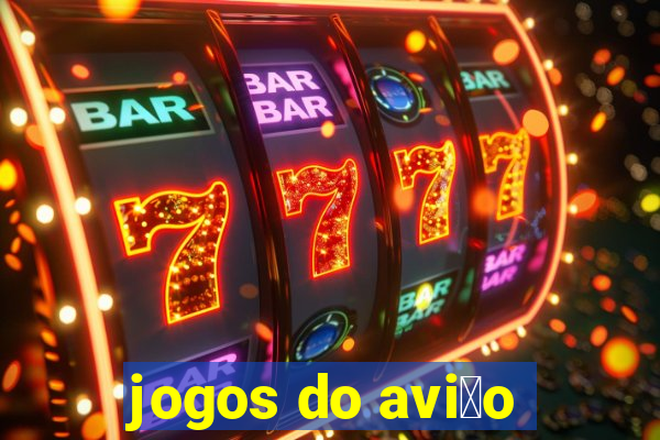 jogos do avi茫o