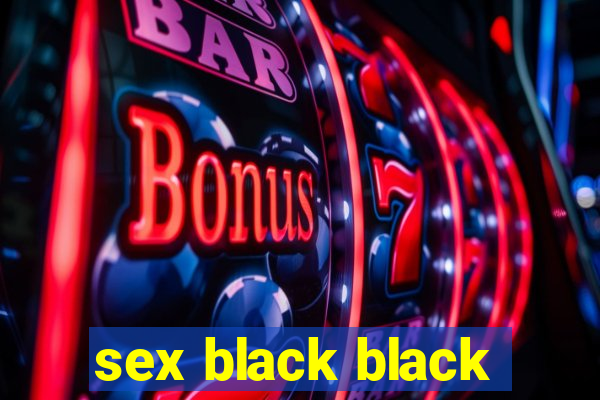 sex black black