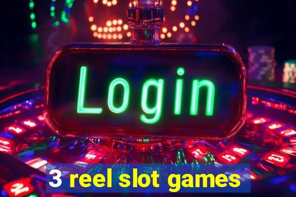 3 reel slot games