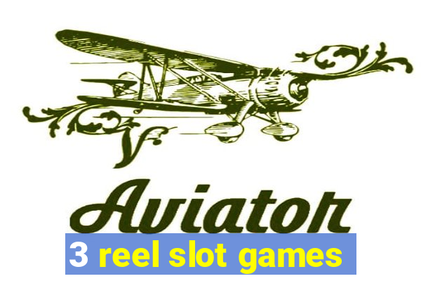 3 reel slot games