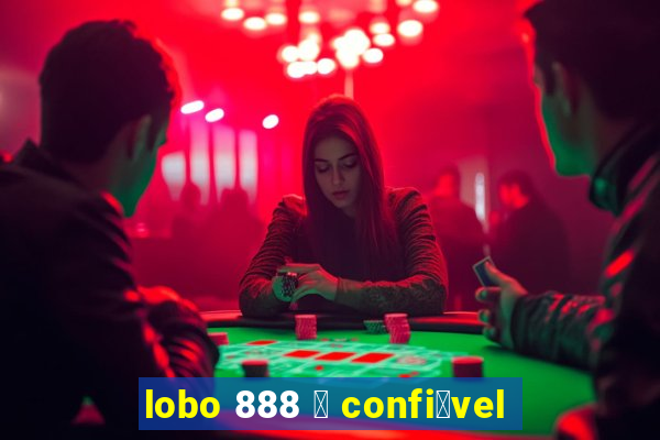 lobo 888 茅 confi谩vel