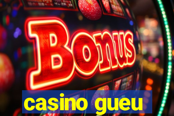 casino gueu