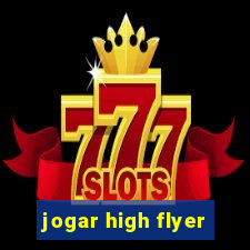 jogar high flyer