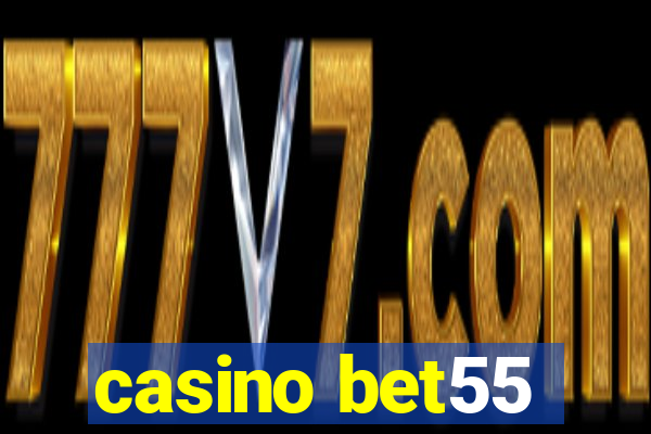 casino bet55