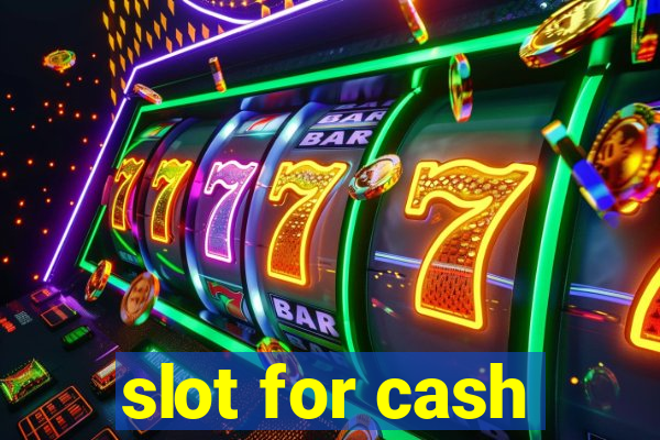 slot for cash