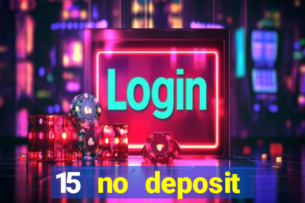 15 no deposit mobile casino