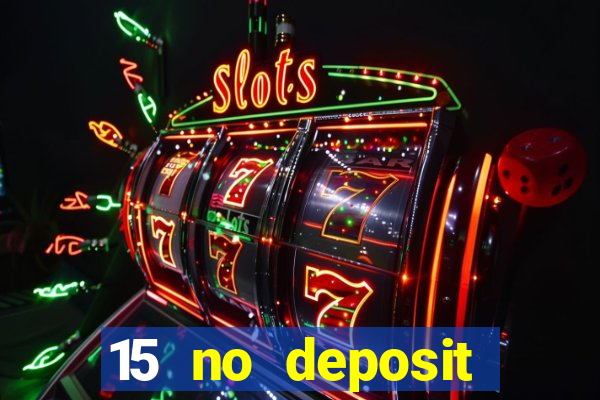 15 no deposit mobile casino