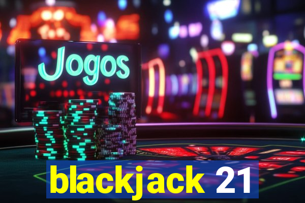 blackjack 21