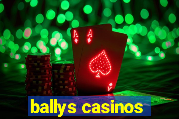 ballys casinos