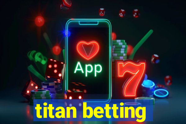 titan betting