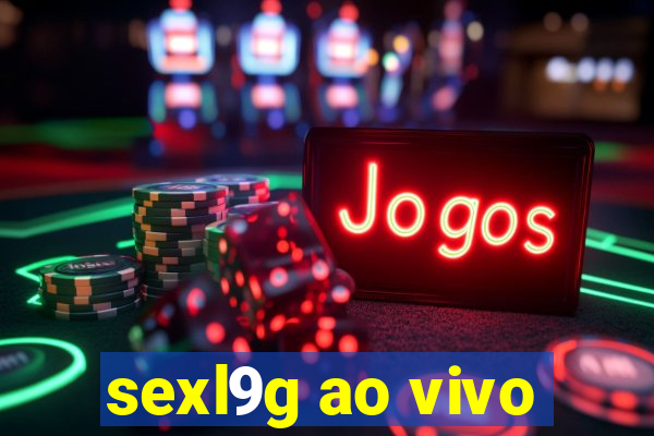 sexl9g ao vivo