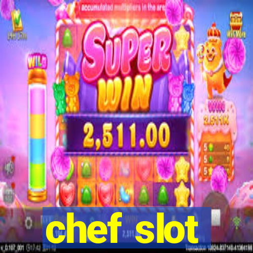 chef slot