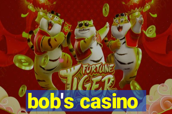 bob's casino