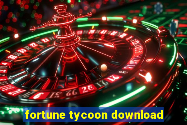 fortune tycoon download