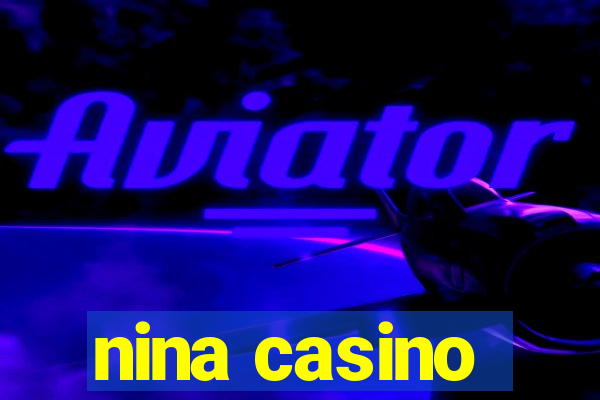 nina casino