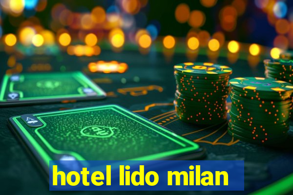 hotel lido milan