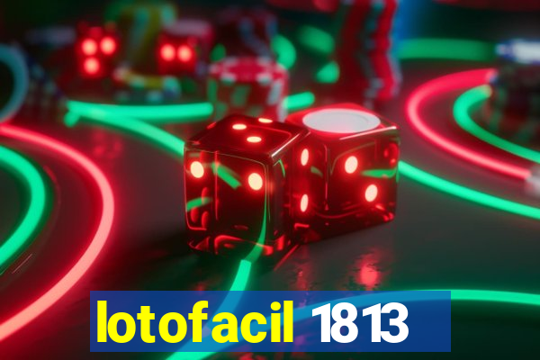 lotofacil 1813