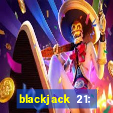 blackjack 21: online casino