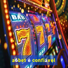 a6bet é confiável