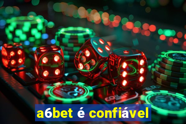 a6bet é confiável