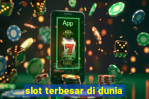 slot terbesar di dunia