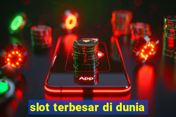 slot terbesar di dunia