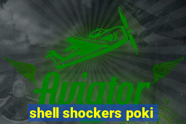 shell shockers poki