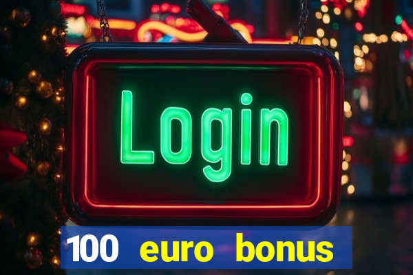 100 euro bonus ohne einzahlung casino