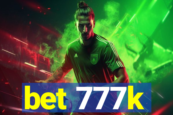 bet 777k