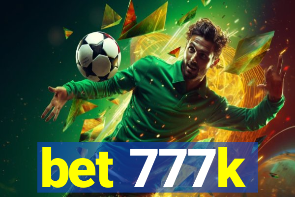 bet 777k