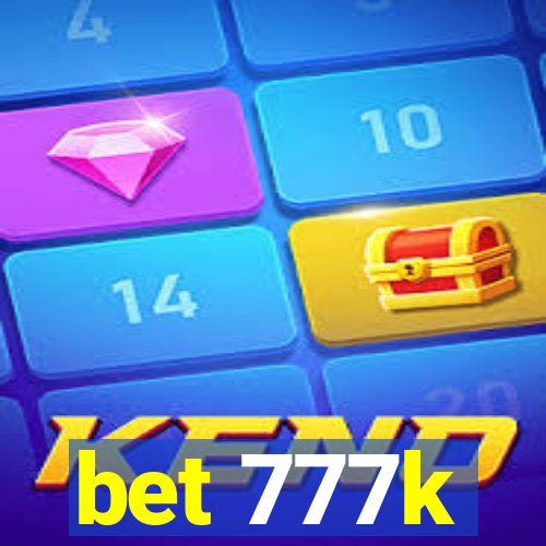 bet 777k