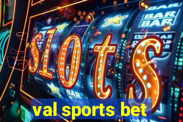 val sports bet