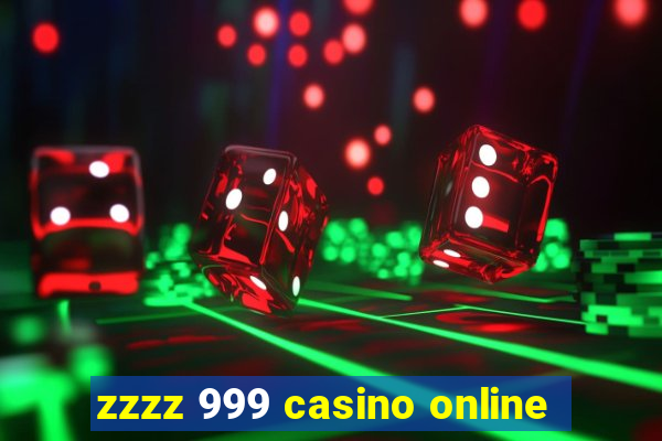 zzzz 999 casino online