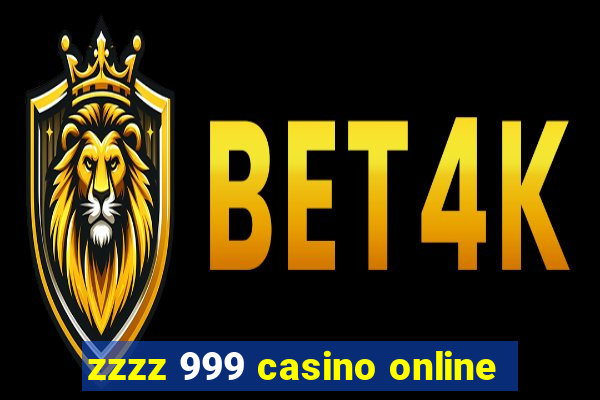 zzzz 999 casino online