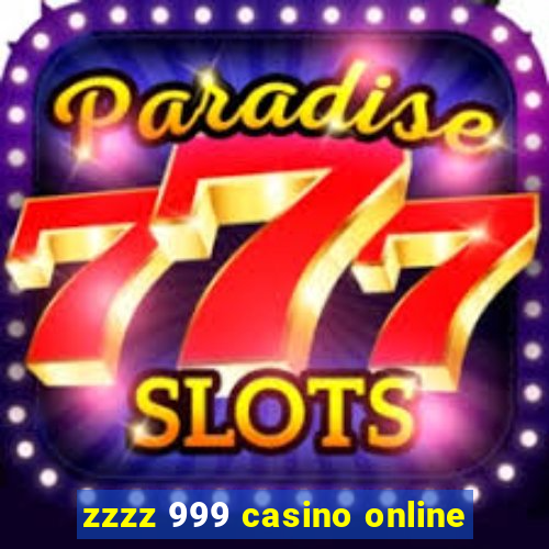 zzzz 999 casino online