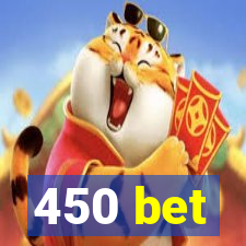 450 bet