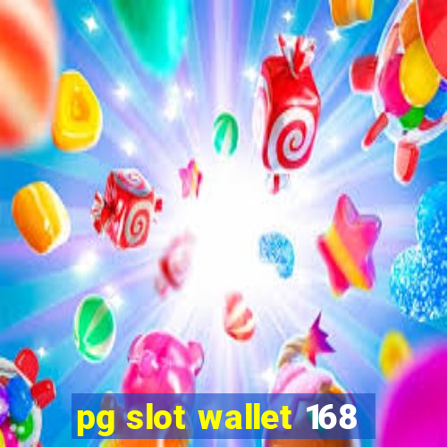 pg slot wallet 168