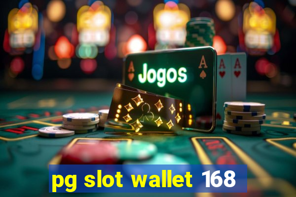 pg slot wallet 168