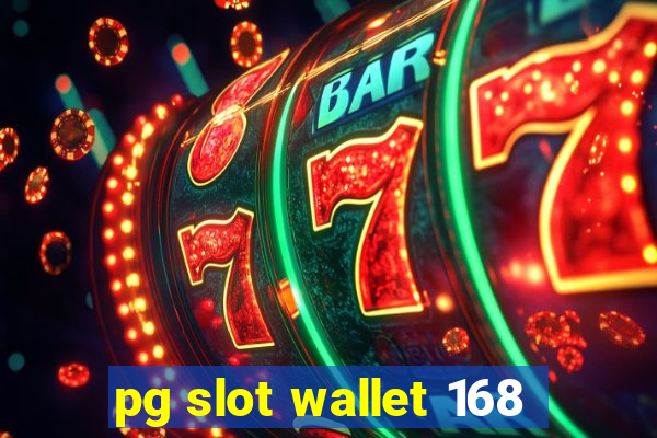 pg slot wallet 168