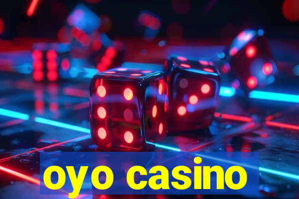 oyo casino