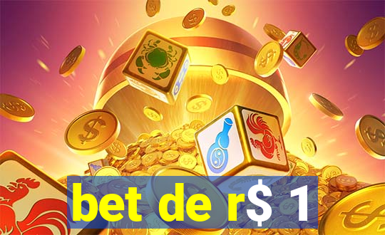 bet de r$ 1